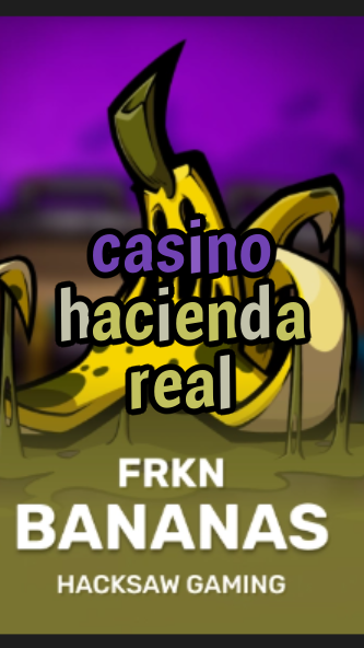 casino hacienda real-3xn3u5udepyz9m9w5iat.com